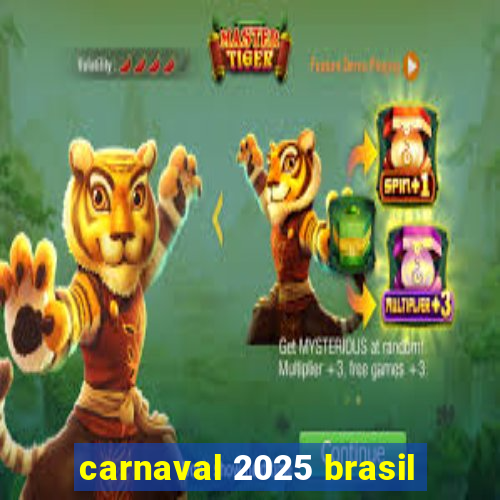 carnaval 2025 brasil